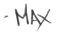 - Max